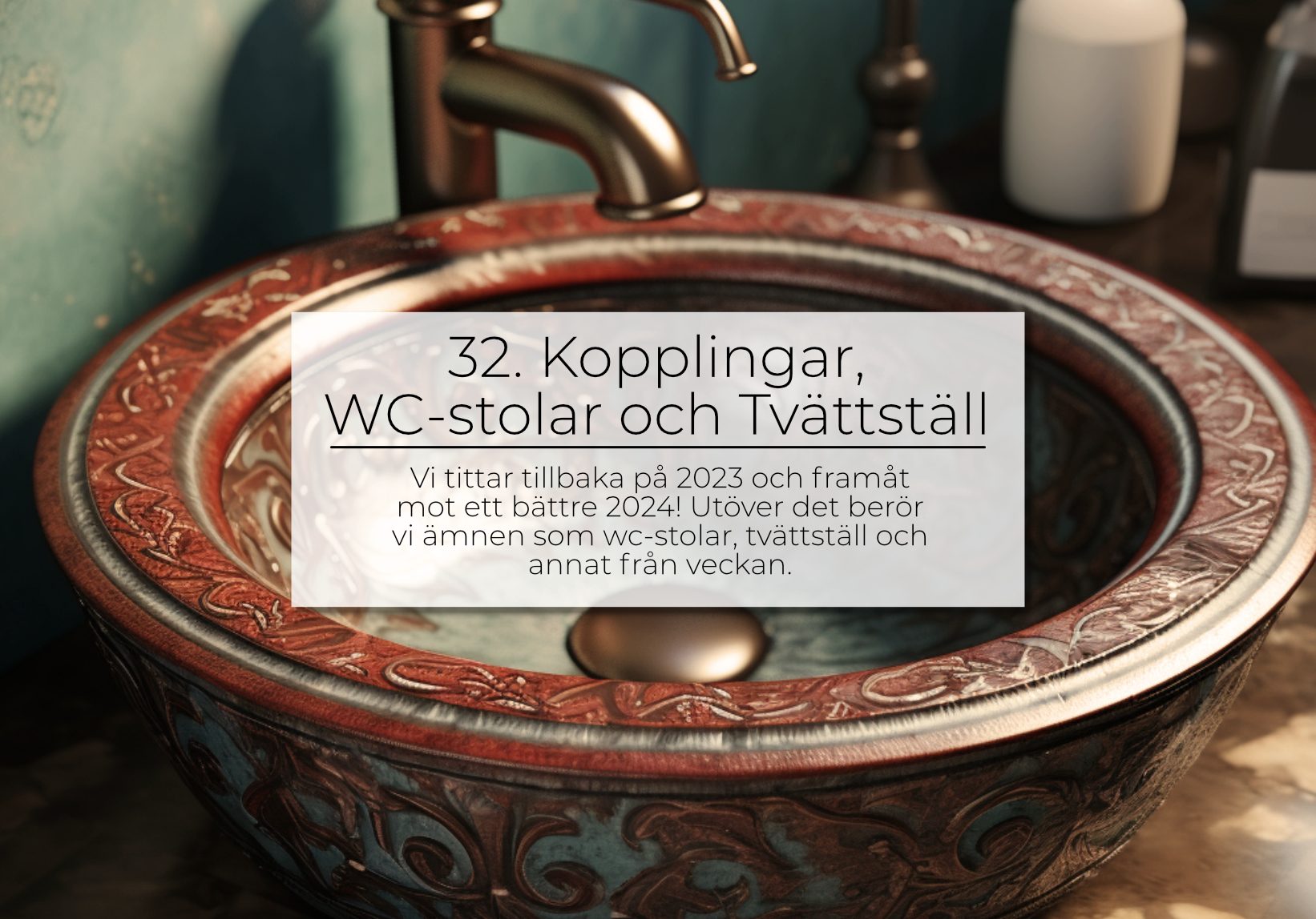 32. Kopplingar, WC-stolar och Tvättställ