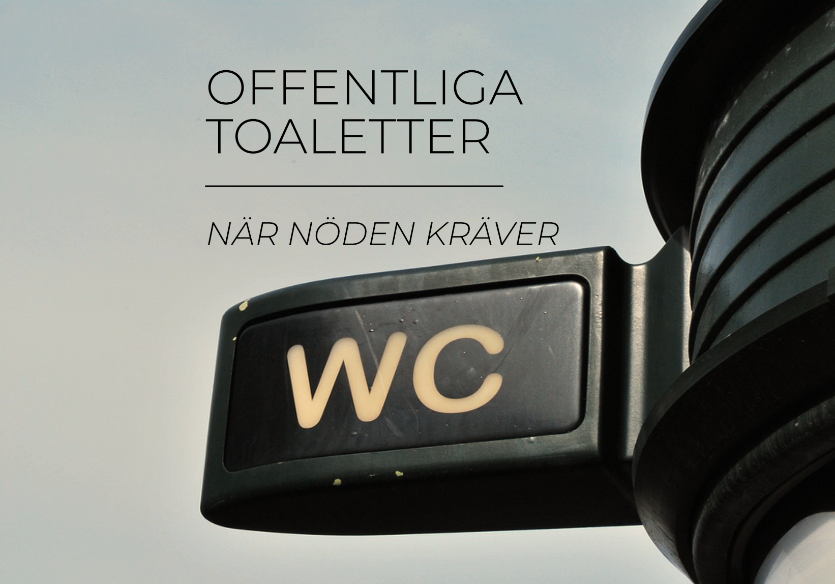 Offentliga toaletter: När nöden kräver