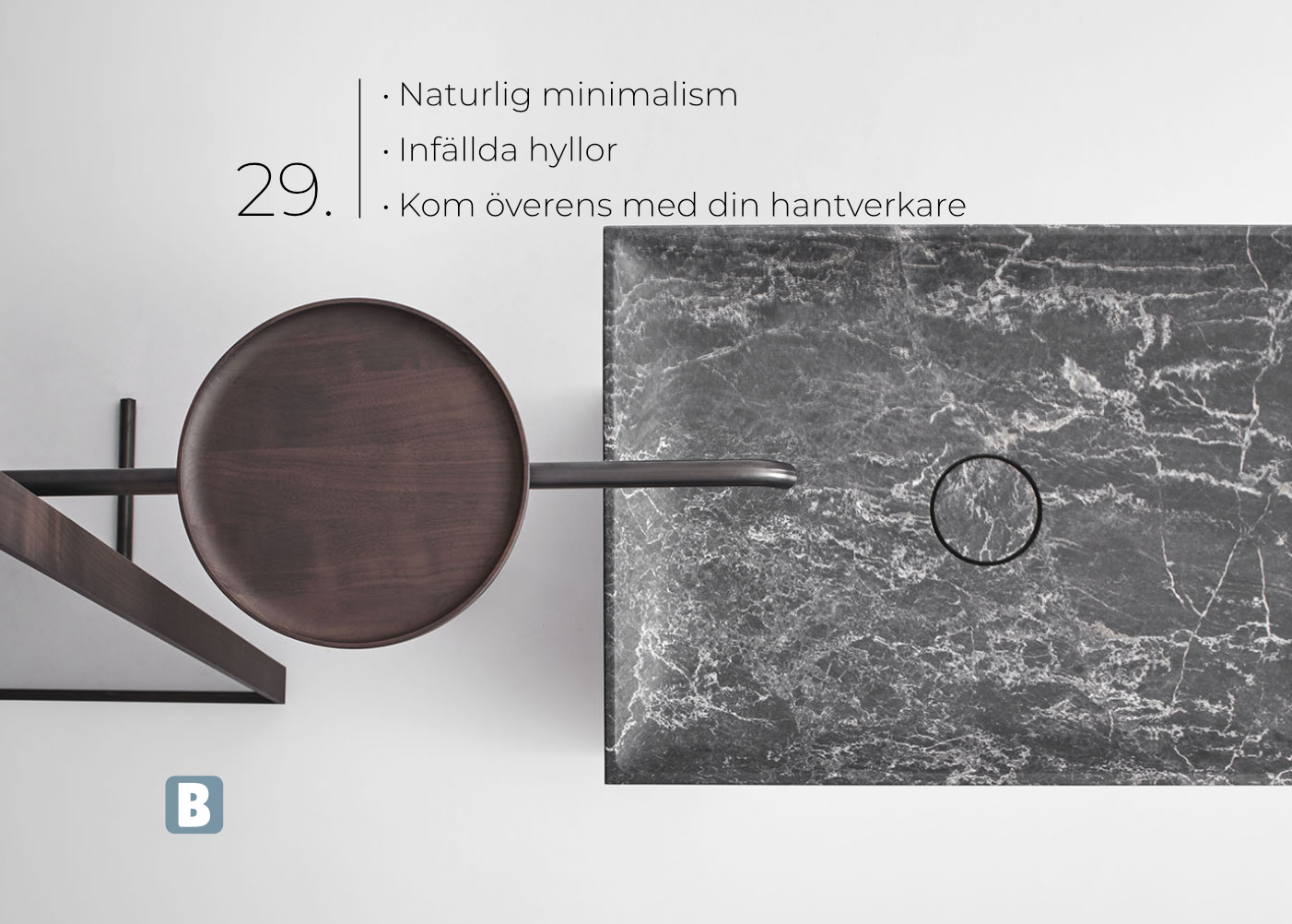 29. Badrumsminimalism, Infällda hyllor, & Hur du sluter en överenskommelse med hantverkaren